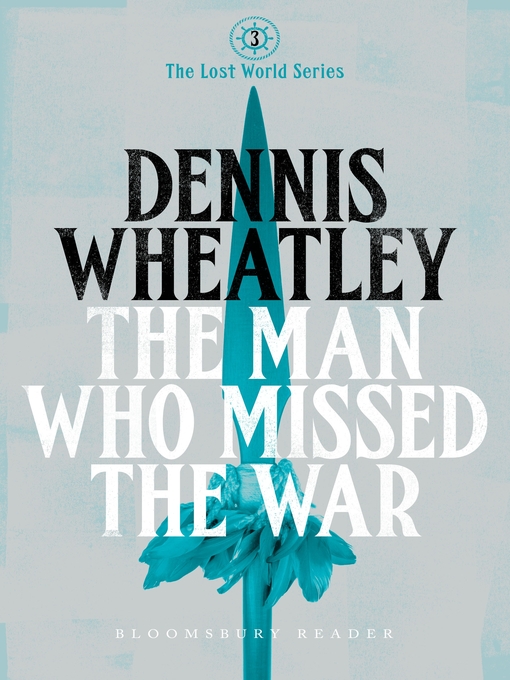 Title details for The Man who Missed the War by Dennis Wheatley - Available